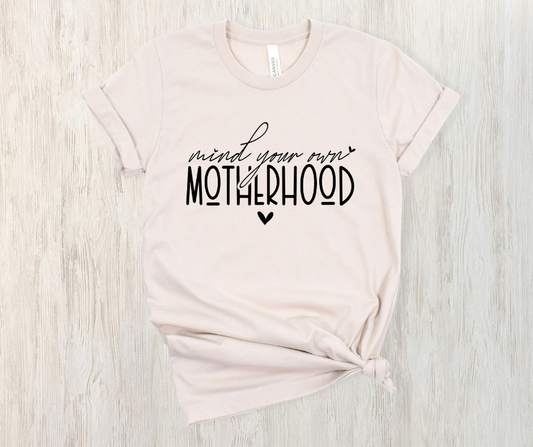 Mind Your Own Motherhood T-Shirt