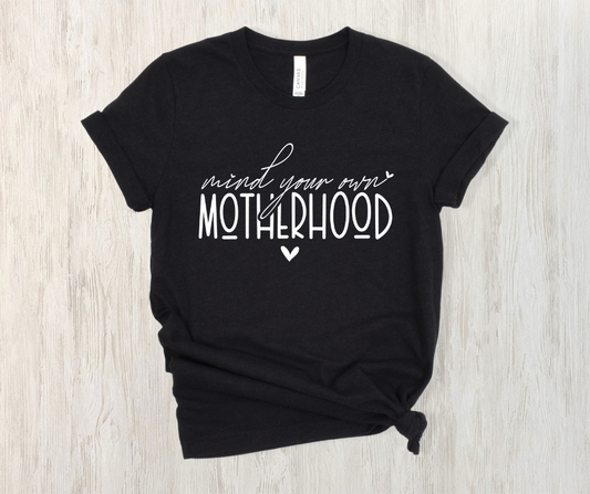 Mind Your Own Motherhood T-Shirt